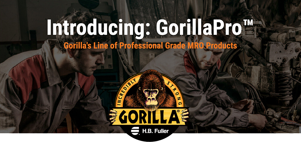 Introducing: GorillaPro™ Gorilla's Line of Professional Grade MRO Products
