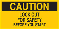 image of Brady Indoor/Outdoor Vinyl Lockout Sign 60176 - Printed Text = CAUTION LOCK OUT FOR SAFETY BEFORE YOU START - Unitized - English - 4 1/2 in Width - 2 1/4 in Height - 754476-60176