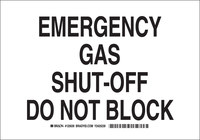 image of Brady Indoor/Outdoor Aluminum Shutoff Sign 125637 - Printed Text = EMERGENCY GAS SHUT-OFF DO NOT BLOCK - English - 10 in Width - 7 in Height - 754473-73342