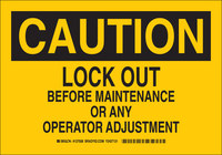 image of Brady Indoor/Outdoor Aluminum Lockout Sign 127506 - Printed Text = CAUTION LOCK OUT BEFORE MAINTENANCE OR ANY OPERATOR ADJUSTMENT - English - 10 in Width - 7 in Height - 754473-75845
